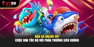 Bắn Cá Online Vip – Cuộc Đua Tốc Độ Với Phần Thưởng Siêu Khủng