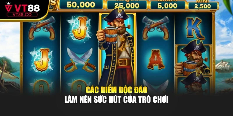 Các điểm độc đáo làm nên sức hút của trò chơi