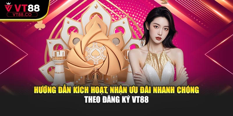 Hướng dẫn kích hoạt, nhận ưu đãi nhanh chóng theo đăng ký VT88