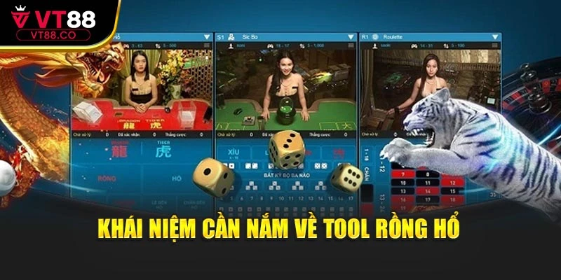 Khái niệm cần nắm về tool rồng hổ