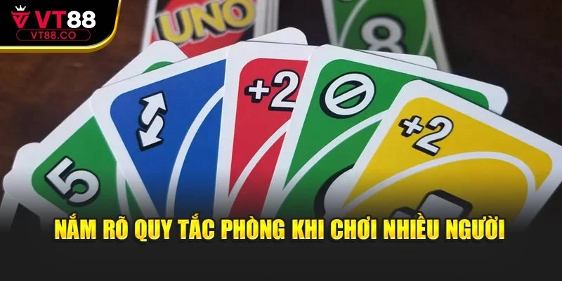 Nắm rõ quy tắc phòng khi chơi nhiều người