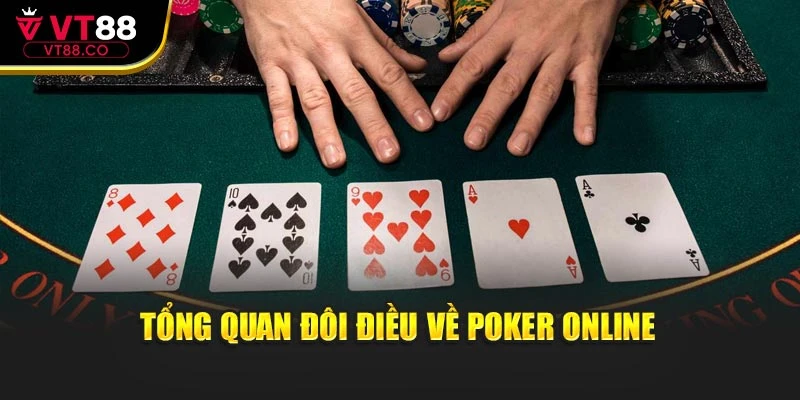 Tổng quan đôi điều về Poker online