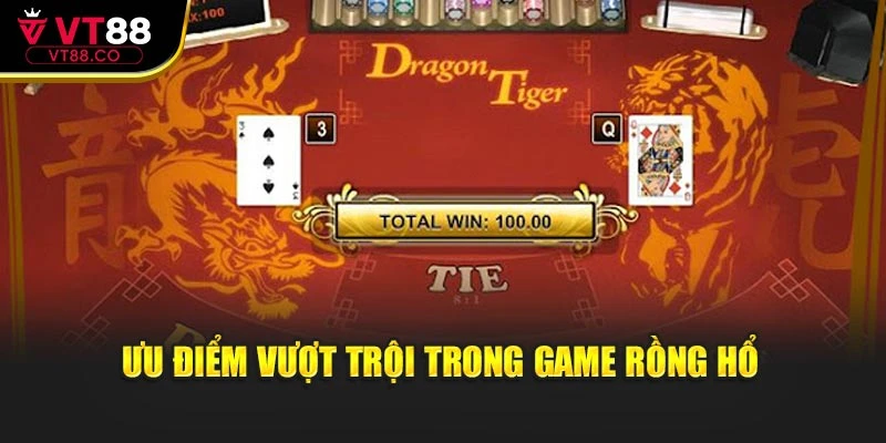 Ưu điểm vượt trội trong game Rồng hổ